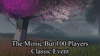 The Mimic But 100 Players - Classic Event [LIMITED]