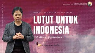 Pdt. Hanna Ongkosoetrisno "LUTUT UNTUK INDONESIA" Ibadah Raya 1 - 4 Agustus 2024