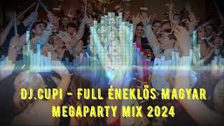 Dj Cupi  -  Full Éneklős Magyar Megaparty mix 2024