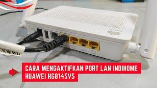 Cara Mengaktifkan Port LAN Indihome Huawei HG8145V5 Menggunakan HP