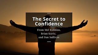 Unstoppable Confidence from Mel Robbins, Brian Kurtz, and Dan Sullivan