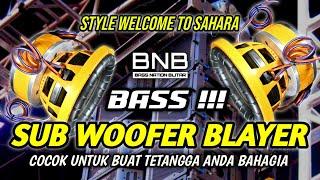 DJ SPESIAL CEK SOUND | DJ BASS BIKIN JANTUNG BERDEBAR KENCANG STYLE WELCOME TO SAHARA