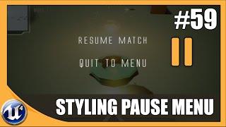 Styling our Pause Menu - #59 Unreal Engine 4 Beginner Tutorial Series