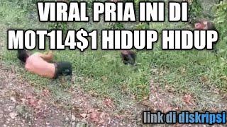 VIRAL DI TIKTOK PRIA DI MUTILASI HIDUP HIDUP