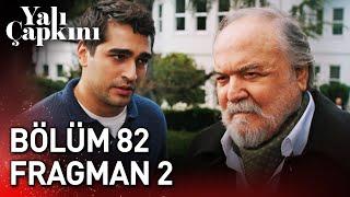 Yalı Çapkını 82. Bölüm 2. Fragman