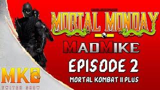 MORTAL MONDAY EPISODE 2: MK2 REMIX FT @madmike54 AS HOST