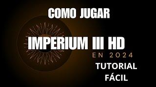 Como jugar IMPERIUM III HD EDITION  EN 2024