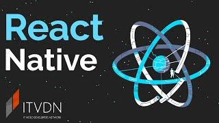 React Native с нуля  Что такое React Native и как начать с ним работать?