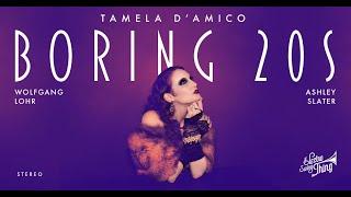 Boring 20s Lyrics - Tamela D’Amico, Wolfgang Lohr & Ashley Slater