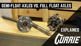 SEMI-FLOAT AXLES VS. FULL FLOAT AXLES | EXPLAINED