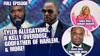 Tyler Perry Allegations, R Kelly Overdose, Godfather of Harlem & More!