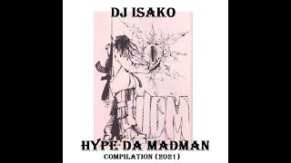 DJ Isako -Hype Da Madman Compilation (2021)