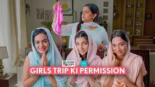 FilterCopy | Girls Trip Ki Permission | Ft. Aditi, Afrah, Chaitali, Kanchan