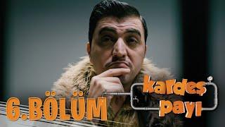 Kardeş Payı 6.Bölüm (Bipsiz Versiyon)