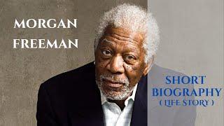 Morgan Freeman - Short Biography (Life Story)