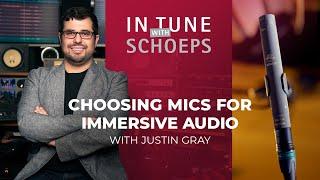 How to Choose Microphones for Immersive Audio Recording with Justin Gray | In Tune With SCHOEPS