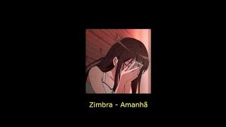 Zimbra - Amanhã (slowed + reverb)