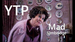 YTP -  Mad Umbridge