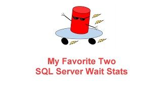 My Two Favorite SQL Server Wait Stats -- SQL Server BOSS