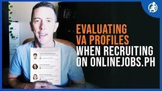 Evaluating VA Profiles when recruiting on OnlineJobs.ph - Practical Advice