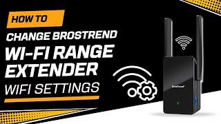 How to Change BrosTrend Wi Fi Range Extender WiFi Settings