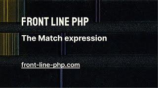 01. The Match Expression - Front Line PHP