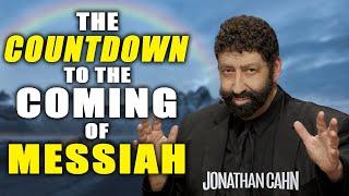 The Countdown To The Coming Of Messiah | Jonathan Cahn Sermon