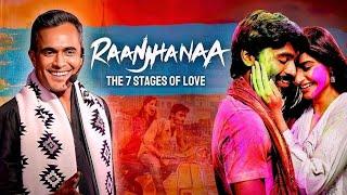 RAANJHANAA | In-Depth Analysis | 7 Stages of LOVE | Musical