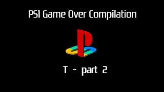 PS1 Game Over Compilation - T (Part 2/2)