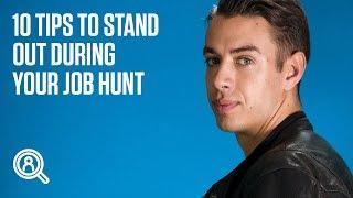 10 tips to stand out during your job hunt