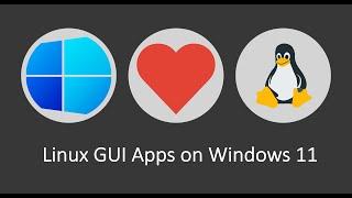 Run Linux GUI Apps on Windows 11