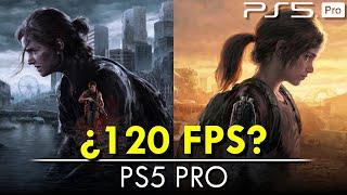  ¿Alcanza los 120FPS en PS5 PRO? | The Last of Us Part I & II [FPS+Resolucion]