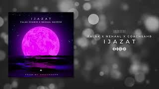 IJAZAT - NEHAAL NASEEM X FALAK SHABIR X COACHSAHB