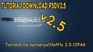 Tutorial Come Scaricare  Download Prepar3D v2.5.12946.0 TorrentCracked! ITA/ENG And HotFIx 2.5.12946