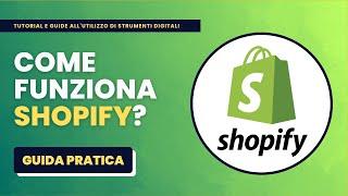 Come Funziona SHOPIFY? - Guida Pratica per Principianti