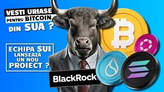 URMEAZA PUMP-ul ? VESTI URIASE PENTRU BITCOIN DIN SUA | Sui, Solana, Polkadot si Ondo sunt pe Val