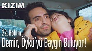 Demir, Öykü'yü baygın buluyor! - Kızım 22. Bölüm