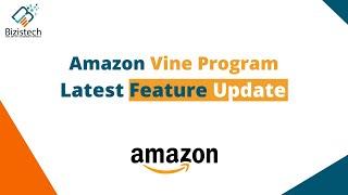 What is Amazon Vine Program? | What Are Its New Features | Bizistech