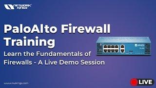 Palo Alto Firewall Training: Learn the Fundamentals of Firewalls - A Live Demo Session