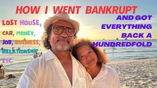 How I Went Bankrupt And Got Everything Back A Hundredfold