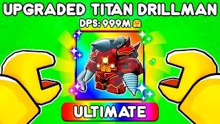 Upgraded Titan Drill Man in Skibidi Tower Defense