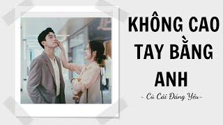 [REVIEW TRUYỆN] KHÔNG CAO TAY BẰNG ANH || CỦ CẢI ĐÁNG YÊU