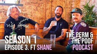 The Perm & The Poof Podcast. S1 E3 - The Swigg, ft. Shane Dennis Pearson