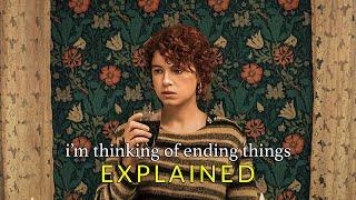 I'M THINKING OF ENDING THINGS (2020) Explained