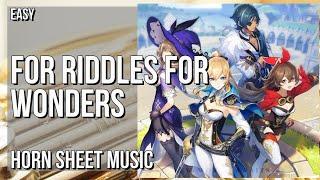 Horn Sheet Music: How to play For Riddles For Wonders (Genshin Impact) by Yu Peng Chen