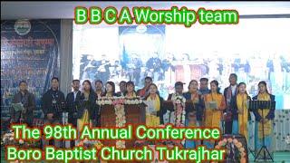 The 98 Annual Conference B B C A Tukrajhar Boro Baptist Church ll