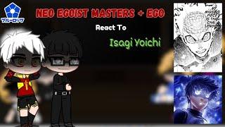 Neo Egoist Masters + Ego react to Isagi Yoichi and future | Oneshot | GCRV