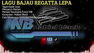 LAGU BAJAU KASIH LASA~MAZLAN FEAT NABIEL BLACK