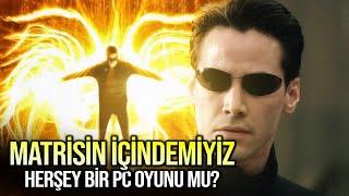 Gerçek Dünya Bir Matristir | Bir PC'nin İçinde miyiz ?