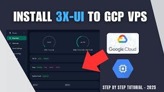 How to Install 3X-UI Panel to GCP VPS - (Google Cloud Platform) 2025